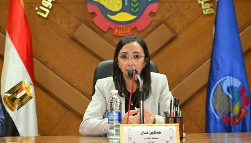 أحمد يحيى: البحيرة تتحول إلى وجهة استثمارية واعدة بفضل رؤية جاكلين عازر الطموحة